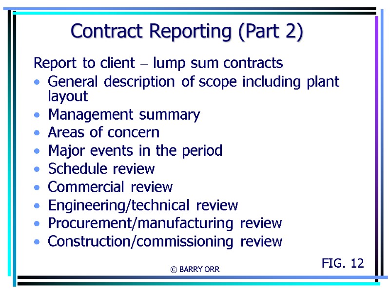 © BARRY ORR Contract Reporting (Part 2) Report to client – lump sum contracts